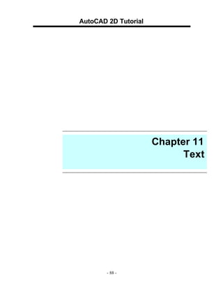 AutoCAD 2D Tutorial

Chapter 11
Text

- 88 -

 