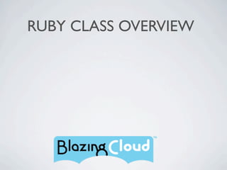 RUBY CLASS OVERVIEW
 