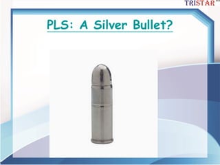 三星統計服務有限公司
PLS: A Silver Bullet?
 
