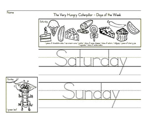 2 days of teh week the very hungry caterpillar