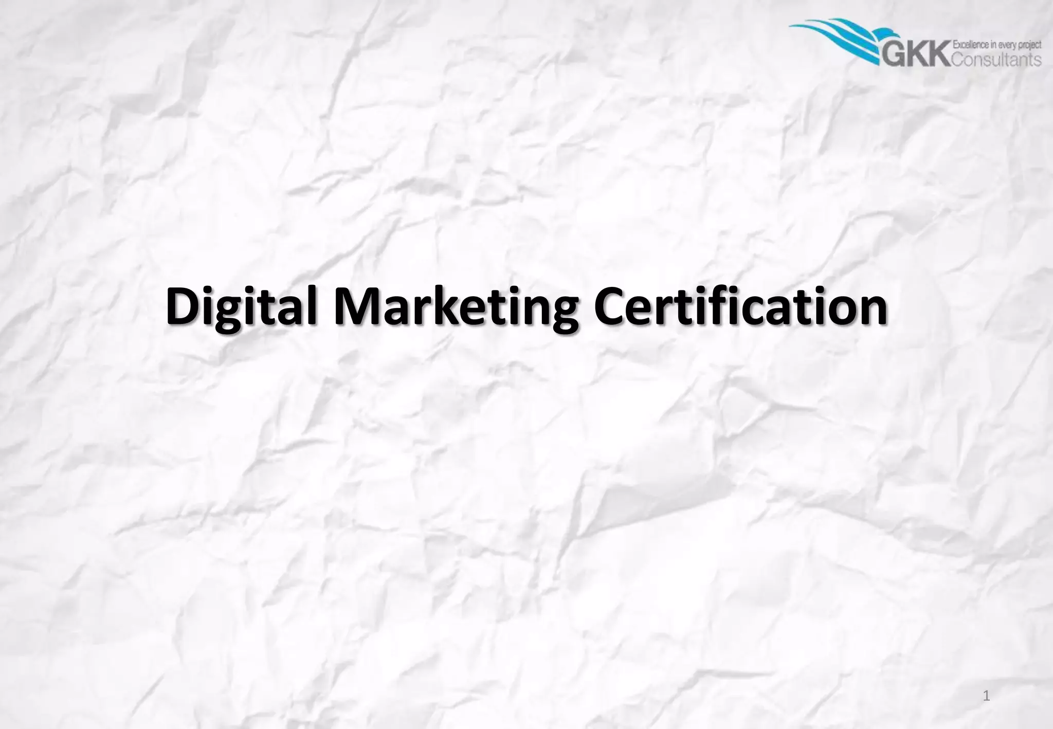 Digital Marketing Certification
1
 