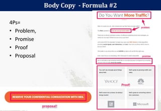 Body Copy - Formula #2
29
4Ps=
• Problem,
• Promise
• Proof
• Proposal
 