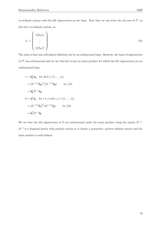 Dimensionality Reduction M2R
co-ordinate system with the left eigenvectors as the basis. Note that we can write the ith ro...