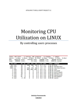 ATHLONE IT SHELL SCRIPT PROJECT 3.2
Monitoring CPU
Utilization on LINUX
By controlling users processes
Dmitrijus Ponomarenko
4/28/2014
 