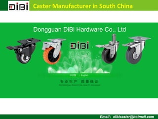 NuTrend- Factory Visit
Caster Manufacturer in South China
Dongguan DiBi Hardware Co., Ltd
 