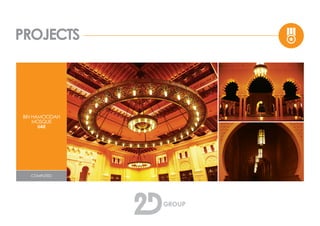 PROJECTS
BIN HAMOODAH
MOSQUE
UAE
COMPLETED
 