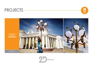 PROJECTS
MAHTUMKULI
THEATRE
TURKMENISTAN
COMPLETED
 