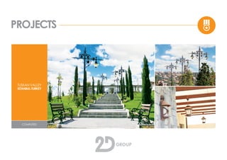 PROJECTS
TUSKAN VALLEY
ISTANBUL-TURKEY
COMPLETED
 