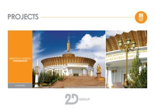 PROJECTS
AKBUGDAY MUSEUM
TURKMENISTAN
COMPLETED
 