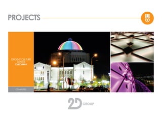 PROJECTS
GROZNY CULTURE
CENTER
CHECHNYA
COMPLETED
 