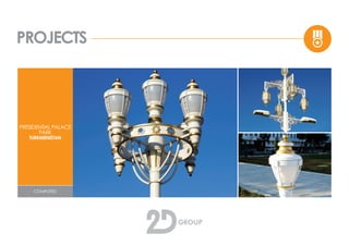 PROJECTS
PRESIDENTIAL PALACE
PARK
TURKMENISTAN
COMPLETED
 