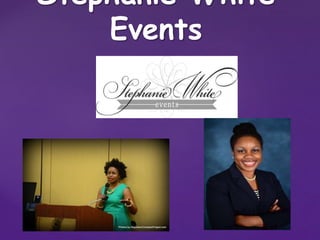 Stephanie White
Events
 
