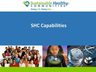 SHC Capabilities
 
