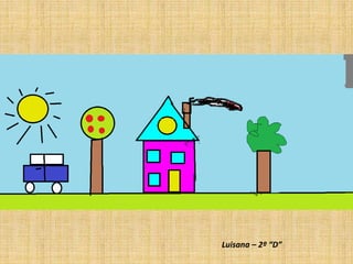 Luisana – 2º “D”
 