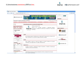 6. Comunicaciones  corporativas  y RRPP en  línea. 