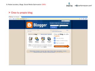 Crea tu propio blog 8. Redes sociales y Blogs. Social Media Optimization  (SMO) 