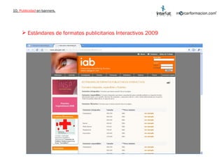 10.  Publicidad  en banners. Estándares de formatos publicitarios Interactivos 2009 