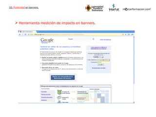 10.  Publicidad  en banners. Herramienta medición de impacto en banners. 