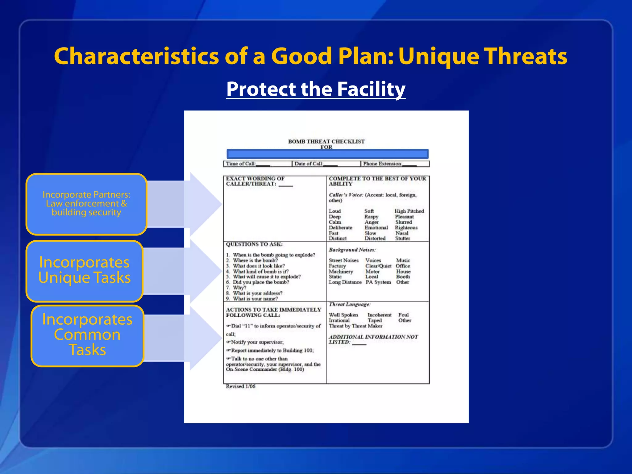 Characteristics of a Good Plan: Unique Threats
Protect the Facility
Incorporate Partners:
Law enforcement &
building security
Incorporates
Unique Tasks
Incorporates
Common
Tasks
 