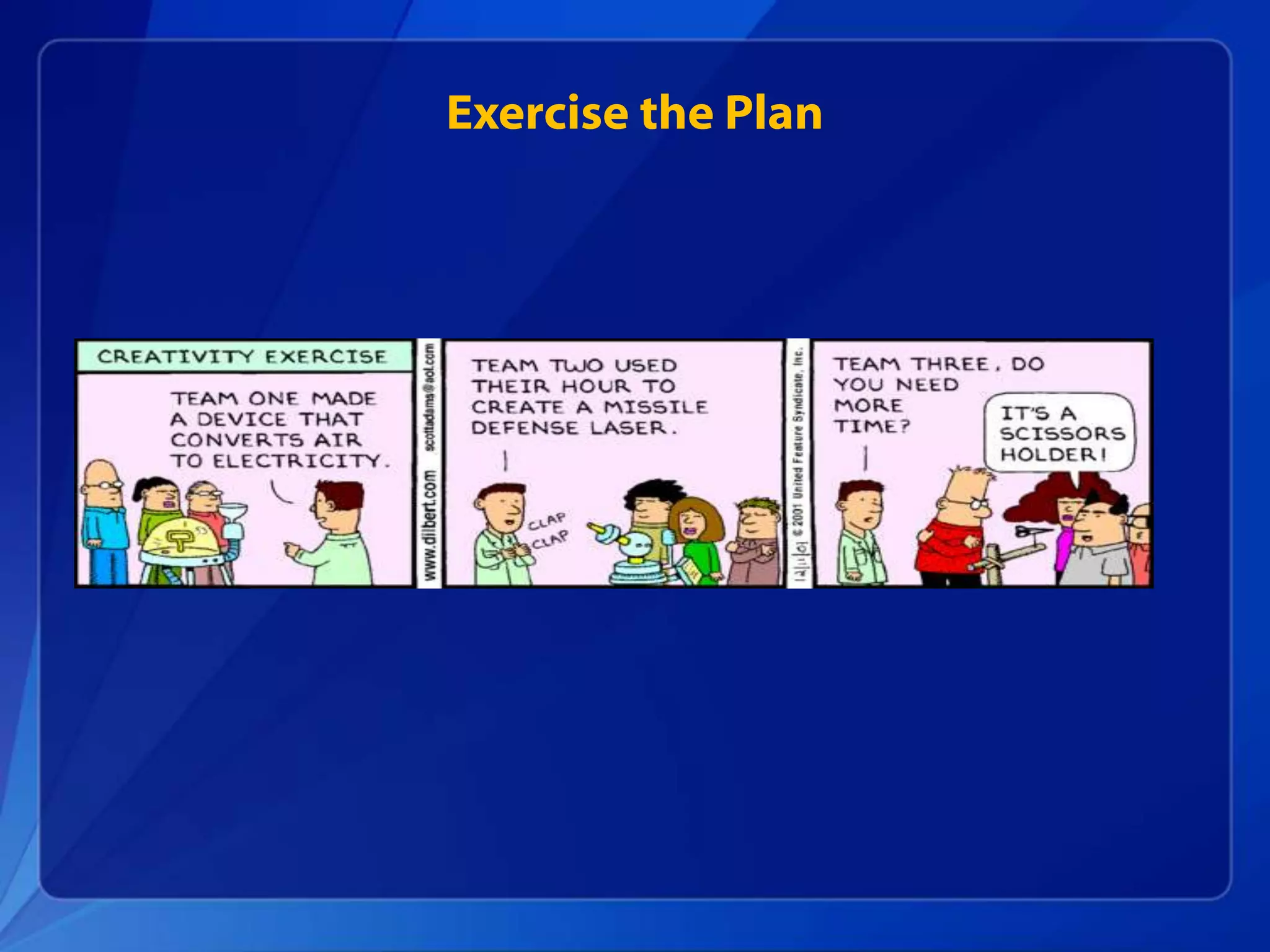 Exercise the Plan
 