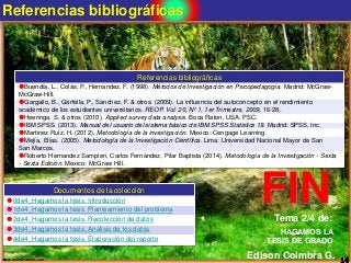 Referencias bibliográficas
14www.coimbraweb.com
Referencias bibliográficas
Buendía, L., Colás, P., Hernandez, F. (1998). ...