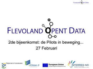 2de bijeenkomst: de Pilots in beweging...
             27 Februari
 