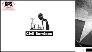 Civil Services
6
 