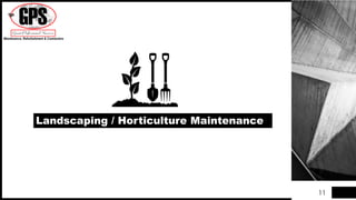 Landscaping / Horticulture Maintenance
11
 