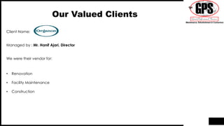 Our Valued Clients
Client Name:
Managed by : Mr. Hanif Ajari, Director
We were their vendor for:
• Renovation
• Facility Maintenance
• Construction
 