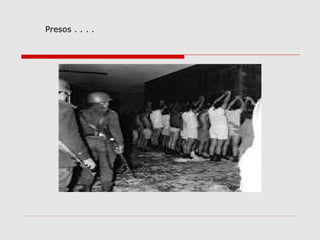 Presos . . . .
 