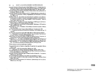 342 /~.ICIÓN y LA SALUD EN LAS MADRES YLOS NIROS MEXiCANOSI...
Dirección General de Educación para la Salud Pública en el D. F., Unidad educativa
m[nilTlil d4 salud para amas de casa: prevención de accidentes en el hogar (gu[a
de ro/aJolio). México: Oficina de Educación para la Salud, SSA, 1985,pp. 6 y 80.
Dirección General de Medicina Preventiva, NOrmll técnica sobre prevenci6n de
accidentes. México: SSA, 1985.
Dirección General de Salud Pública en el D. F., Unidad educativa: prevención de
accidentes en preescolares. México: Departamento de Promoción de la Sa.lud,
SSA, 1985, p. 15. ' .
Meo'doza Perca, R., Micro/al/eres de prevención de accidentes en la infancia.
Actualización de médicos. Atención a principales accidentes en niños/servicios
de urgencias pediátricas del Centro Médico "20 de Noviembre", Méx.ico:
¡SSS1ll, 1975, (véase esp. p. 29).
Navárro Ginés, D., Accidentes en el hogar. Encuesta en 10 ()()() hogares del DiSlrilO
Federal. Méltico, 1972 (véanse esp. pp. 275 Y286).
OPS,OMl, Clasificación internacional de enfermedtJdes. Washington, 1978 (publica­
ción científica núm. 353).
Prehermulh, G" y M. L. Hernández, Cursos básicos de primeros auxilios. México:
IJI.'EA (SE!'), 82 pp.
SSA, "Ley General de Salud". Diario Oficial (M6xico), 7 de febrero de 1984.
, Programa Nacional de Prevención de Accidentes, 1974 (véanse esp. pp. 3·5
Y28-34).
sSA,Programa Nacional de Salud 1984-1988. México: Poder Ejecutivo Federal.
--, "Seguridad en la escuela, hogar y edificios", en: ss,- (comp.), Plan Nacional
de Salud. México: Presidencia de la República, 1974.
Subsecretaría de Educaci6n Media, Unidad de Higiene Escolar. Programa de
Capacitación ForlTlill en Educaci6n para f4 Salud y Alimentación,
Torregrosa, E. L., "El estudio circunstancial de los accidenIes en menores de 15
anos", Primer Simposio Nacional sobre Accidentes. Méx.ico, 1971, pp. 267-274.
Vargas Hemández, A., "Los accidentes en el bogar como problema de salud fami­
liar", VI Conferencia Mundial de Medicina General, 1979, pp. 33-36.
Folletos educativos promocionales para el público:
Asociación Mexicana Je Higiene y Seguridad, El supervisor de seguridad. México,
• 1979, 15 pp.
Avila Garibay, l., ABe del automovilista. México: DOF, 1979.
--, Educación vial. México: Dirección de Policla y Tránsito, 1979,24 pp.
Comisión Nacional para el Ano Internacional del Nino, Prevención de accidentes
en los nilios. México: AlN,1979, 16 pp.
Dirección General de Educación para la Salud, Cartilla de Salud No. 7. Accidentes.
México: SSA, 1974,32 pp.
INEA (SE!') Delegación Guanajuato, Curso básico de seguridtJd en el hogar.
SSA,IMSS, ISSS'J."E, ¡CuidtJdo! no debe haber accidentes en el hogar. México: Sector
Salud, 1981,6 pp.
Subsecretarfa de Mejoramiento del Ambiente, Epidemi%gfa del Accidente.
México: SSA, 1971,4 pp.
f188 

Digitalizado por: I.S.C. Hèctor Alberto Turrubiartes Cerino
hturrubiartes@beceneslp.edu.mx
 