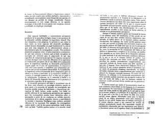 ti", poner l'n fum:iou;lIlliento planes o disposiciones atenóo· .El ", ~III' '1,,,
¡', 1(, 1", ·"lN
nates, no sólo simples sino también múltiples, rnanrt'niendo y ·O.:NITIV" .Id bd>é a Uila p.lUla $(' IJllbitúa (disminuye) después de
actualizando continuamente varias búsquedas perceptivas a la presellucion repetidas y se recupera de la bdbituaáón o !r
ve? durante un periodo de tiempo consíderabk Futuras dÍ!shabilúa cuando se presenta una pauta nueva. Tales «prefe.
investigaciones en este campo deberlan, en mi opinión, rencias.. perceptivas nos dicen dos cosas importantes sobre el
investigar el desarrollo de estas pautas más complejas. extensas sistema perceptivo del bebé: (1) lo que el sistem:¡ puede
y múltiples de desplieguc atcncionaL 	 discriminar pcrceptivamente, puesto que una preferenci:l 1m.
plica que se ha hecho una discriminación; (2) a qué es
especialmente sensible o está atento de forma selectiva el
Resumen sistema en su procesamiento perceptivo.
Aunque el sistema ;¡udi~ivo parece ser funcional al menos
¿Son nuestras habilidades y COnOCimientOS perceptivos vzrias semanas antes (leI nacimiento, el feto puede no ser
producto de la natMraln4 biológica innata o son producto de capaz de oír muy bien sonidos externos importantes (por
la educación recibida mediante la experiencia infantil? Hay ejemplo, el habla) dentro d..: su bastante ruidoso entorno
dos respuestas a esta pregunta. La primera es que, tanto en intrauterino. Sin embargo, los r~ién nacidos parecen tener
éste como en Otros aspectos del desarrollo psicol6gico, un oído casi normal. la prueba m:S.s interesante respecto a la,
ambos factores desempeñan un papel fundamental. La otra es percepción auditiva del bebé tiene que ver con la percepci6n
que esta vieja pregunta no es suficientemente precisa y del habla. A diferencia de la percepción de 1:1 mayor parte de
díscriminativa para los investigadores actuales. Hoy prefieren 	 las cosas, la percepción de fu consonantes del habla en los
plantearse preguntas como: ¿Cuánta experiencia exactamente, adultos es discontinua o categórica y no continua: un cambio
de qué tipo concreto y durante qué período ontogénico es muy pequeño en un cierto pUnto de la dimensión relevante
necesaria ~ y/o suficiente para la adquisicíón de qué tipo da como resultado el oír una consonante totalmente diferente
especifico de competencia perceptiva? Un esquema conceptual de 1.1 que se oí: en el instante anterior al cambio. l.os
reciente distingue cinco funciones diferentes de la experiencia estudios han mostrado que bebés recién nacidos también
en el desarrollo perceptivo. En el caso Ifmite de la maduración perciben los sonidos consonánticos c:negó'lcamente, una
pura, la experiencia específica no desempeña prrctiQ~ente' cap:lcidad recibida de forma innata que debe ayudules a
ningún papel. En el caso del tr/rz,ztq¡!1J1.;rnfu, la expefÍencia aprender el lenguaje. Estos import:lntcs hallazgos lIev;!n ;¡¡ b
5610 sirve para sostener o estabiliz;¡¡r una competencia per­ hipótesis dc que eSlanlOS equipados desde el nacimiento con
ceptiva que y:l esd. totalmente desarrollada. En la facilitación, un modo de percepción altamente especializado, un «modo
la experiencia acelera el desarrollo de la competencia pero no del habla.. diseñado única y espedfjcamente para ayud;¡rnos a
afecta a su fonna o nivel final. Si la experienci:t modifit.'2, en adquirir los lenguajes naturales humanos. En contra dc esta
el resuludo evolutivo final. se dice que su papel es hipótesis, sin embargo. se ha encontrado recientemente que
la s~~o,!j~aáón. Finalmente, en h inducción el hecho y la Otros animales también muestran una percepci6n auditiva del
fonna del dcs:trrollo dependen fuertemente de la presencia y tipo del modo del habla y que los humanos también la
la naturaleza espedfica de la experiencia. muestr:m cuando procesan ciertos sonidos quc no pertenecen
al habla.El desarrollo perceptivo del bebé es aCtualmente una de
.las ireas ..m:S.s calientes- en psicologl¡ evolutiva, gracias en El sistema neural que ayuda al funcionamiento visual no
gr;¡n parte a la invenci6n de métodos de investigaci6n que está totalmente desarrollado en los humanos en el momento
hicieron posible evaluar las habilidades y disposiciones per­	 del nacimiento. En consecuencia, la calidad del funcionamiento
ceptivas de bebés incluso recién nacidos. Los bebés no visual del recién nacido el mA, pobre de lo que Jerí .1 fin¡31
de la primera infancia y al principio de la segunda, o inclusopueden informar de sus expeñencias perceptivas, por supuesto,
de lo que será :1 los dos o tres meses de edad. Los reciénpero los investigadores pueden hacer inferencias sobre su
nacidos tienen algunas dificultades tanto para la fijaciónpercepci6n a partir de SlIS conductas no verbales (succión,
visual de un objeto estacionario como para mantener lamovimiento de la cabeza, parpadeo, alcance y especialmente
fijación en uno móvil. Ambos ojos no siempre convergen enla mirada) y respuestas fisiol6gicas (tasa cardiaca, actividad
el mismo objetivo visual y son comunes los errores deeléctrica de las neuronas). Por ejemplo, los investigadores 	 0"'9.0enfoque (acomodaci6n visual). 00$ capacidades visuales es­puden medir :1 cuál de dos pautas estimulares tiende :a mirar
trechamente relacionad;as que son importantes para detectar296 más un bebé. También pueden evaluar si la atenci.6n visual
y discriminar pautas son la agudeza visual y la sensibiliebd al 297
Digitalizado por: I.S.C. Hèctor Alberto Turrubiartes Cerino
hturrubiartes@beceneslp.edu.mx
 