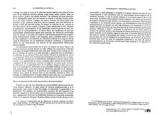 218
219
EL oeSARROLLO INFANTIL
a divergir. En tod<l el curso de la niñez los varones superan a las niñas en la ma­
yoría de las destrezas motrices gruesas, como trepar. ,saltar, patinar, saltar en
altura, arrojar y patear una pelota, etc~tera.u¡ No obstante, las niñas preescola­
res se desempeñan mejor que los varones en cuanto a manejar triciclos, saltar
en un pie, hacer rebotar y atrapar una pelota, etcétera. Las chicas tienen más
equilibrio en los primeros añO$ .de la escuela primaria, pero esta diferencia se
revierte a fines del período escolar. El tiempo de reacción de los varones es
más breve que el de las mujeres y tienden a estar adelantados un año. Durante
la adolescencia, la .divergencia en las habilidades motrices gruesas se hace aun
mayor que la correspondiente a la fuerza fJsica. En condiciones en que hay
oportunidades relativamente iguales para practicar, las diferencias encontradas
entre los varones y las niñas con respecto a las destrezas motrices finas al apren­
dizaje sensoriomotor tienden a ser pequeñas, poco confiables desde el punto
de vista: estadístiCo y de dirección no coherente a efectos de la mayoría de las
tareas de laboratorio. En las habilidades mecánicas cotidianas, la superioridad
relativa es casi enteramente una funcibn de las oportunidades diferenciales
para practicarlas. •
Las diferencias relacionadas con el sexo en materia de fuerza f[sica y de
destrezas motrices gruesas durante la niñez reflejan las expectativas culturales
y los tipos de juegos establecidos para cada sexo. Incluso la leve ventaja que tie­
nen los varones en cuanto a su masa muscular y capacidad vital es atribuible a
la influenda de un ejercicio físico más intenso. Durante la adolescencia, existe
!ln fundamento físico más sustancial para detenninar estas diferencias. La hiper­
trofia muscular causada por la estimulación androgénica es mucho mayor en los
varones, y su superioridad en cuanto a estatura, peso, alcance de los miembros
y amplit'Jd de los hombros les concede la ventaja de un mayor poder. Además,
las diferencias en la capacidad vital y en la cardíaca, aunque en parte son un re­
flejo de la participación diferencial en las actividades atléticas, se hacen lo bas­
tante pronunciadas como para provocar diferencias marcadas en la tolerancia
al esfuerzo f(sico. Después de la pubertad, por consiguiente, las competencias
atléticas entre niños de distinto sexo no son factibles. Durante la niñez, sin
embargo, el establecimiento de juegos distintos .para cada sexo y la segregaci6n
en las actividades atléticas no se justifican desde el punto de vista físico.
Efectos de factores intele:ctuales, emocionales y de la personalidad
El grado en que un niño desarrolla sus potencialidades génicas para las des­
trezas motrices depende, de algún modo, de factores temperamentales y de la
personalidad tales como el nivel de energía, la temeridad, la agresividad y la
persistencia. Por ejemplo, las características motrices del niño pequeño (v.g.
actividad, rapidez) se correlacionan con sus mediciones po'steriore~ de extraver­
sión y agresividad. Dado que las habilidades motrices se desarrollan primordial­
mente en el contexto del grupo de pares, influye mucho el hecho de. que el niño
16 A. Govatos ("Relationships and age differencc:s in growth measures and motor
skills". Child Develap., 30. 1959, págs. 333-340) informa que a los seis años las niñas supe­
ran alos varones en el saleo en largo sin impulso.
CRECIMIENTO Y DESARROLLO MOTOR
sea sociable y ansie participar y competir en el grupo. Durante los años de la es­
cuela primaria, el niño manifiesta cada vez más actitudes activas respecto de su
ambiente humano, lo que se puede observar en la creciente riqueza de su vida
emocional. También es importante el medio hogareño. Los chicos que provienen
de hogares sobreprotectores tienden a ser físicamente aprensivos y relativamente
retardados en su desarrollo motor grueso. Las dificultades en el funcionamiento
perceptivomotor se asocian con una baja tolerancia a la frustración y con la in­
siedad, relación que puede ser una consecuencia de ciertas actirudes paternas par­
ticulares. Williams y Scott17 atribuyen la aceleración de los niños negros en
cuanto a la destreza motriz a las prácticas de crianza pennisivas que son parcial­
mente notorias en las familias negras de clase baja. Los niveles elevados de ansie­
dad parecen inhibir el aprendizaje por ensayo y error en los niños. Por último,
los puntajes del test de inteligencia se correlacionan con la fuerza de prensi6n,
mientras que entre los tests de capacidad intelectual y los tests de aptitud
perceptivomotriz se encuentran correlaciones bajas positivas y, en algunos ca­
sos, relaciones significativas.
17 J. R. WilIiams y R. B. Seatt: "Growth and development of Negro ¡nfants. IV. Motor
development and its relationship to c:hild rearing practices in two groups oC Negro ¡nfants".
Child Develop., 24. 1953, p:l:gs. 103-121.
áts 
Digitalizado por: I.S.C. Hèctor Alberto Turrubiartes Cerino
hturrubiartes@beceneslp.edu.mx
 