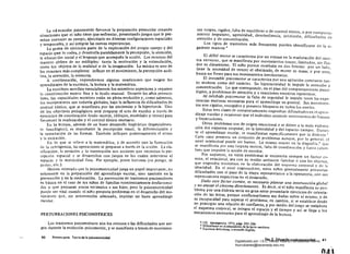 La ed ucación psicomotriz favorece la preparación preescolar creando
situaciones que el niflo tiene que enfrentar, presentando juegos que le per­
mitan conocer su cuerpo, ejercitarlo en diversas configuraciones espaciales
y temporales, Y así integrar las nuevas experiencias.
La gama de ejercicios parte de la exploración del propio cuerpo y del
espacio que lo rodea, y desarrolla paralelamente la percepción, la atención,
la educac ión social y el lenguaje que acompai'la la acción. Los recursos del
maestro deben de ser múltiples: tanto la motivación y la estimulación,
como los objetos de la realidad o de la imaginación. La música es uno de
los recursos más completos: influye en el movimiento, la percepción audí­
'tiva, la atención, la memoria.
A continuación, expondremos algunas condiciones que exigen los
aprendizajes de la escritura, la lectura y la matemática.
La escritura moviliza esencialmente los miembros superiores y requiere
la coord ¡nación motriz fina y la óculo-manual. Durante los a1'os preesco­
lares, las capacidades motrices están en plena evolución y, como sabemos,
los movimientos son todavía globales, bajo la influencia de dificultades de
control tónico, que se manifiesta por las sincinesias y la hipertonfa. Uno
de los objetivOS pedagógicos será preparar el acto de escribir a través de
ejercicios de coordinación óculo-motriz, (dibujos, modelado y ritmo) para
favorecer la maduración y el control tónico necesario.
En la lectura, además de un huen desarrollo lingüístico (especialmen­
te fonológico), es importante la percepción visual, la diferenciación y
la orientación de las formas. También influyen poderosamente el ritmo
y la imitación.
En lo que se refiere a la matemática, y de acuerdo con la formación
de la inteligencia, las operaciones se preparan a través de la acción. La cla­
sificación, la seriación y la numeración son acciones que necesitan la per­
cepción espacial y se desarrollan con juegos en los cuales in terviene el
espacio Y la motricidad fina. Por ejemplo, poner botones (vo pongo, tú
quitas, etc.).
Hemos reiterado que la psicomotricidad juega un papel importante, no
solamente en la preparación del aprendizaje escolar, sino también en la
prevención y en la reeducación. La prevención de trastornos psicomotores
es básica en el caso de los niflos de familias económicamente desfavoreci­
das o que procuran pocos estímulos a sus hijos; pero la psicomotricidad
puede ser vital cuando el niflo presenta problemas en el desarrollo del mo­
vimiento que, sin intervención adecuada, impidan un buen aprendíz:úe
escolar.
PERTURBACIONES PSICOMOTRICES
Los trastornos psicomotores son los retrasos o las dificultades que sur­
gen durante la evolución psícomotriz, y se manifiesta a través de movimien­
40 Primera parte. Teorla de la pSicomotricidad
tos torpes, rigidez, falta de equilibrio o de control tónico, o por comporta­
miento impulsivo, agresividad, desobediencia, inhíbición, díficultades de
atención y de concentración.
Los tipos de trastornos más frecuentes pueden identificarse de la si­
guiente manera: 4
El débil motor se caracteriza por un retraso en la maduración del síste-,
ma nervioso, que se manifiesta por movimientos toscos, limitados, sin flui­
dez ni dinamismo. El nif'io parece combatir en dos frentes: por un lado,
tiene la necesidad de vencer el obstáculo, de mover su masa; y por otro,
busca un freno para sus movimientos involuntarios.
El inestable psicomotor se caracteriza por una agitación constante tan­
to motora como del carácter. Su híperactividad le impide la atención y
concentración. Lo que corresponde, en el plan del comportamien to psico­
lógico, a problemas de atención y a reacciones emotivas repen tinas.
Al inhibido psicomotor la falta de seguridad le impide tener las expe­
riencias motoras necesarias para el aprendizaje en general. Sus movimien­
tos son rígidos, encogidos y presenta bloqueos en todos los niveles.
Estas tres clases de comportamiento engendran dificultades en el apren­

dizaje escolar y ocasionan que el individuo acumule sentimientos de fracaso 

y frustraciones. 

Otros problemas son de origen emocional o se deben a la mala elabora­
ción del esquema corporal, de la lateralidad y del espacio-tiempo. Duran­
te el aprendizaje escolar, se manifíestan específicamente por la díslexia-'
Cada caso presenta un conjunto de problemas aunque, por Jo general, el
nivel intelectual puede ser bueno. Lo mismo ocurre en la dísgrafía,6 q uc
se manifiesta por una torpeza motriz, falta de Coordinación y hasta calam­
bres que impiden la acción de escribir.
Por supuesto, en estos problemas se encuen tra siempre un factor co­
mún, el relacional. sea con su medio ambiente familiar o con los objetos,
que engendra trastornos en la elaboración del esquema corporal y de la
identidad. En el nivel cognoscitivo, estos ninos generalmente presentan
dificultades con el paso de la etapa representativa a la operatoria, con sus
repercusiones respectivas en el desarrollo.
Dado este factor común, es necesario planear una intervención global
y no atacar el síntoma directamente. Es decir, si el niño manifiesta su pro­
blema por una díslexia sería Un gran error presentarle ejercicios de orienta­
ción de las letras, porque confirmarfamos sus dudas sobre sí mismo, y de
su incapacidad para superar el problema; en cambio, si se establece desde
Un principio una relación de confianza, y por medío del juego se reelabora
el esquema corporal, se integra el espacio y el tiempo y así se llega a Jos
mecanismos necesarios para el aprendizaje de la lectura.
4 Cfr. Ajuriaguerra. 1973. págs. 233.236. 

s Oíficulladc~ en la adquisición de Jalecto-eseritura. 

6 Escritura defectuosa, a menudo ilegible. 

Cap. 3. Educaci6n Vpsicomotricidad 41
ft&,l
Digitalizado por: I.S.C. Hèctor Alberto Turrubiartes Cerino
hturrubiartes@beceneslp.edu.mx
 
