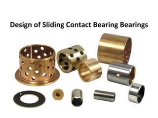 Design of Sliding Contact Bearing Bearings
 