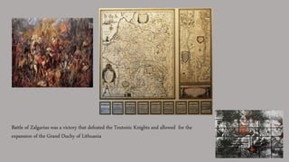 Battle of Zalgarius was a victory that defeated the Teutonic Knights and allowed for the
expansion of the Grand Duchy of Lithuania
 