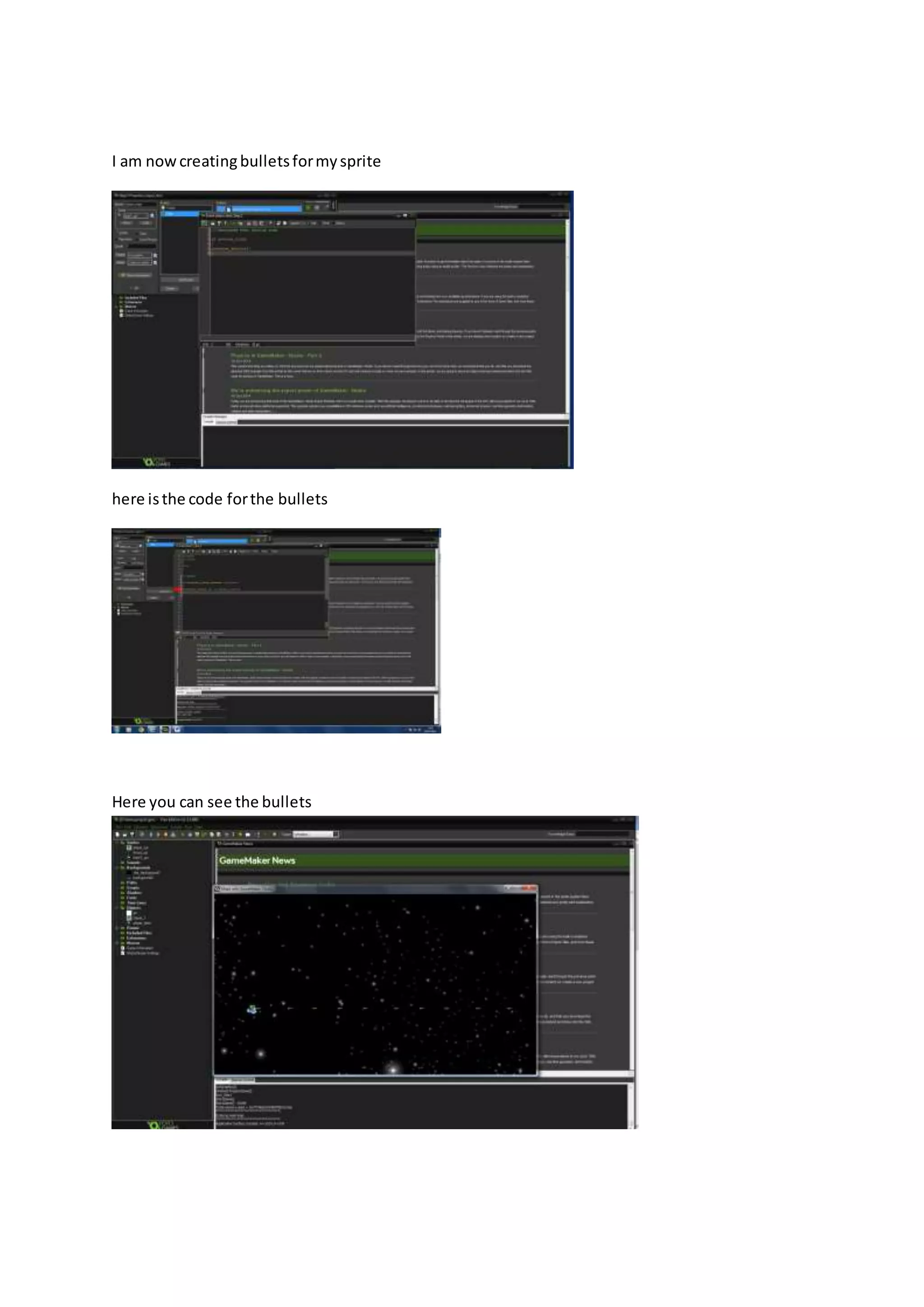 I am now creating bullets for my sprite 
here is the code for the bullets 
Here you can see the bullets 
 