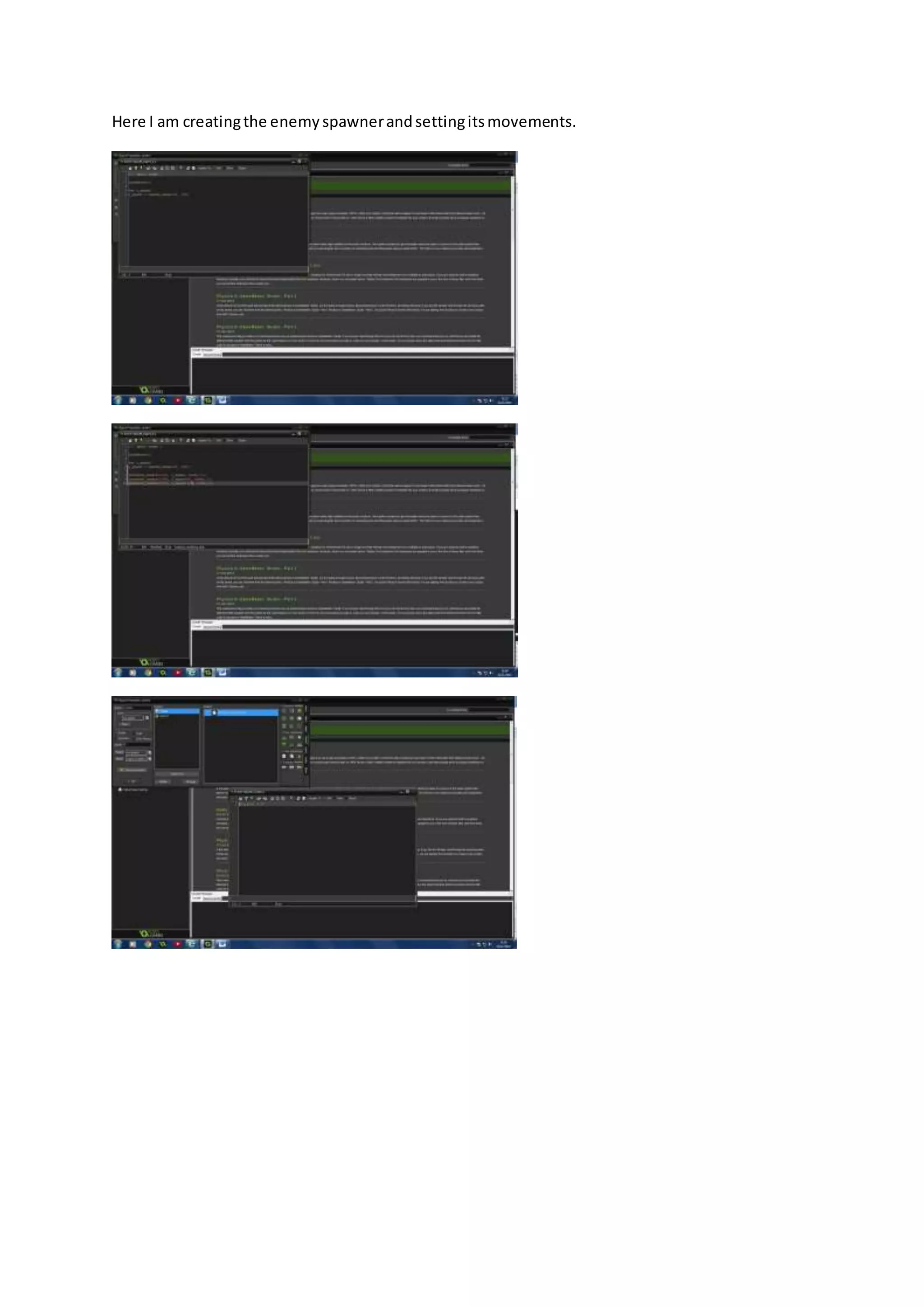 Here I am creating the enemy spawner and setting its movements. 
 