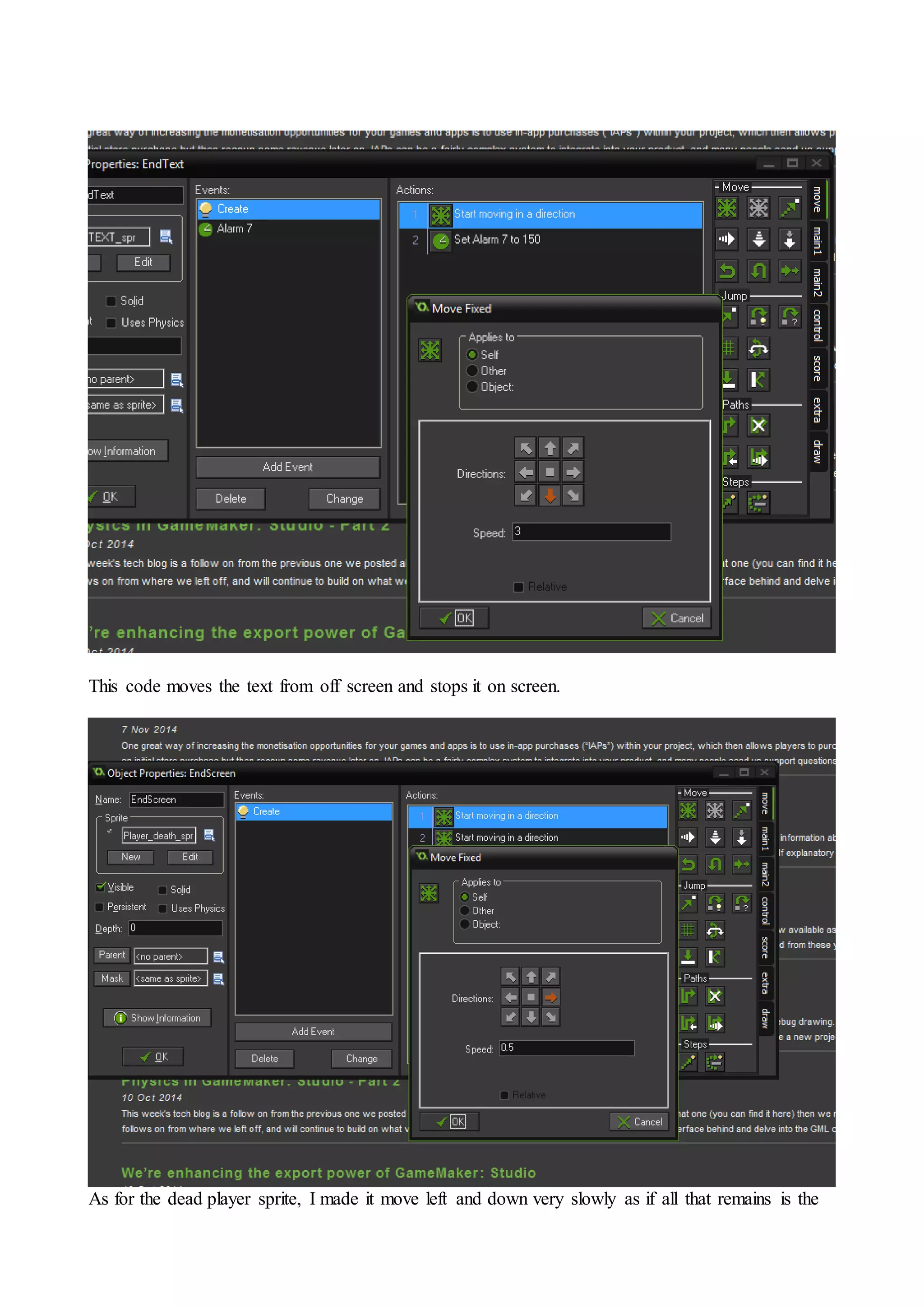 This code moves the text from off screen and stops it on screen. 
As for the dead player sprite, I made it move left and down very slowly as if all that remains is the 
 