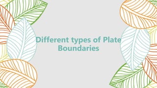 #2 Different types of Plate Boundaries.pptx