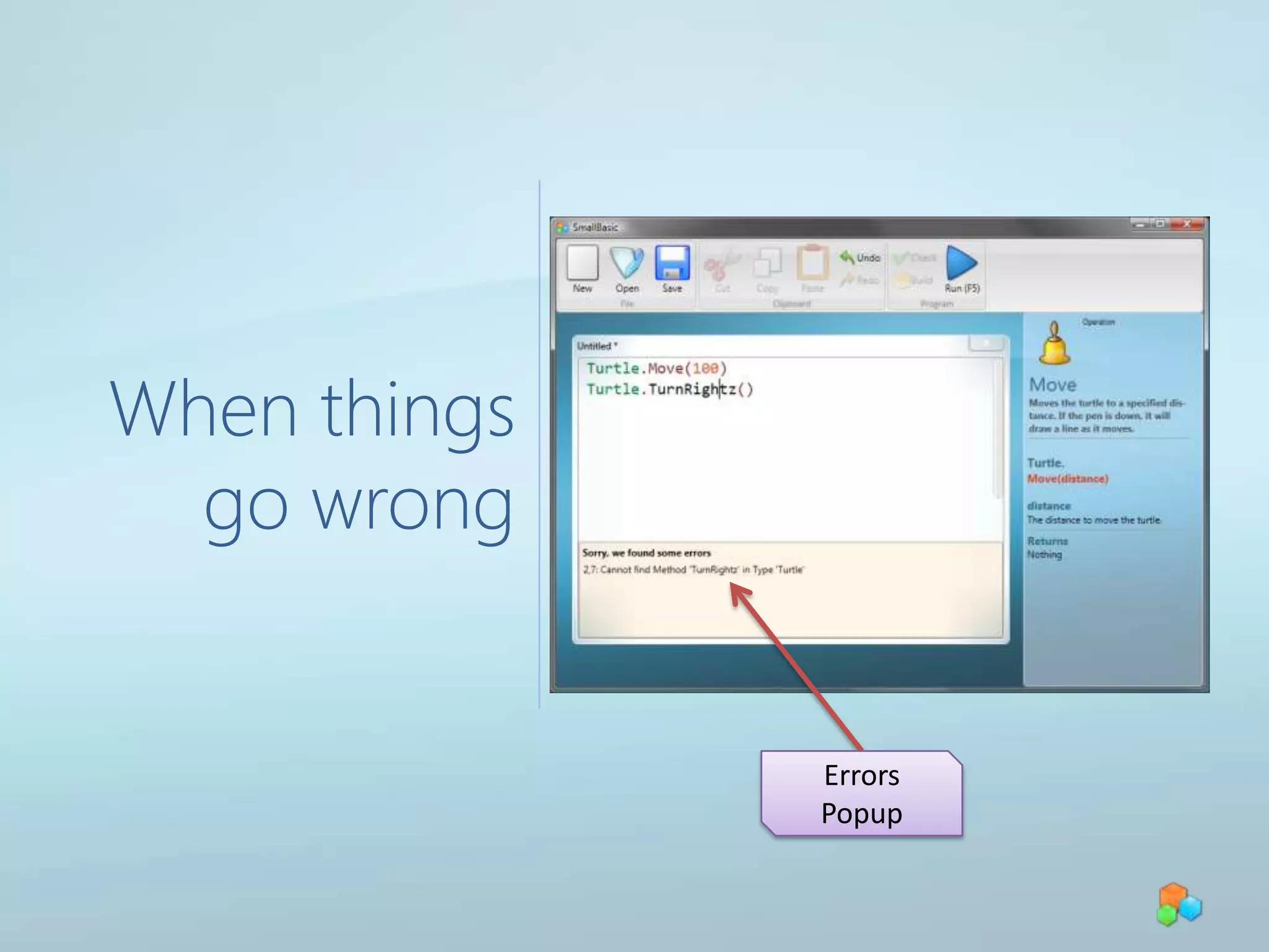 ButtonsFile ButtonsNew, Open, SaveWeb ButtonsImport, PublishClipboard ButtonsCut, Copy, Paste, Undo, RedoProgram ButtonsRunDon’t forget to save your programUse this a lot!