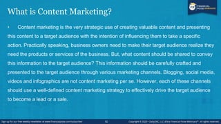 What is Content Marketing?
• Content marketing is the very strategic use of creating valuable content and presenting
this ...