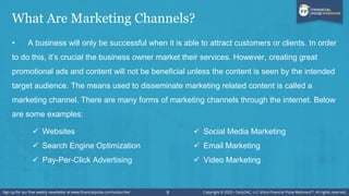 What Are Marketing Channels?
• A business will only be successful when it is able to attract customers or clients. In orde...