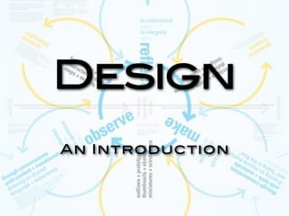 Design
An Introduction
 