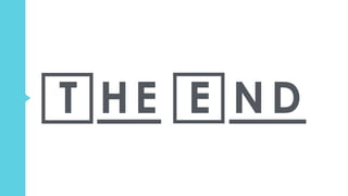 The End
 
