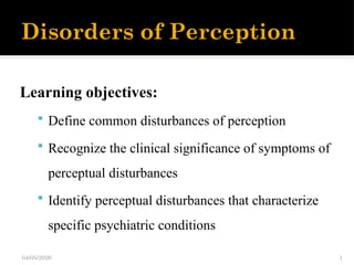 Comprehensive Overview of Disorders of Perception in Psychiatry | PPTX
