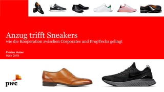 Florian Huber
März 2019
Anzug trifft Sneakers
wie die Kooperation zwischen Corporates und PropTechs gelingt
 