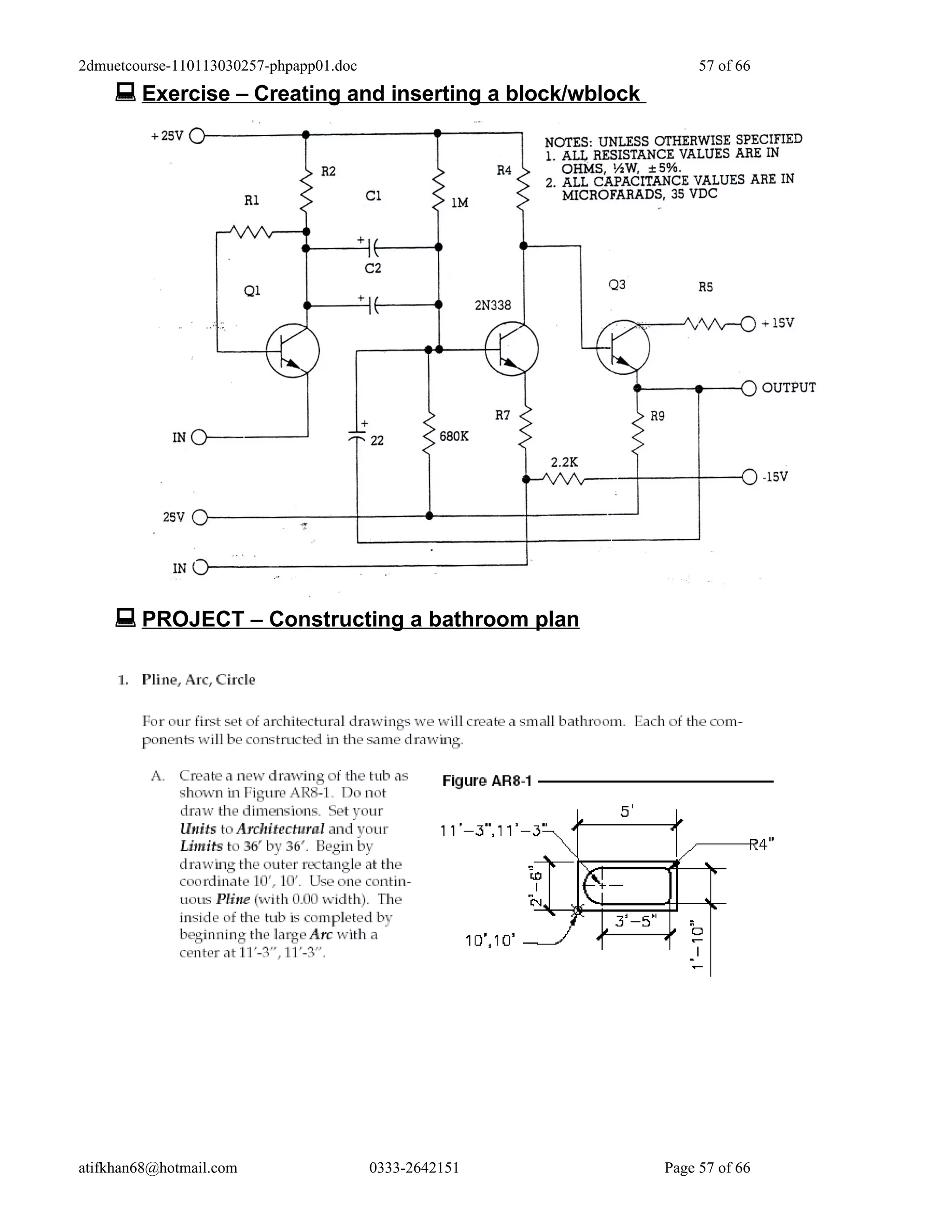 2dmuetcourse-110113030257-phpapp01.doc                        57 of 66
     Exercise – Creating and inserting a block/wblock




     PROJECT – Constructing a bathroom plan




atifkhan68@hotmail.com                   0333-2642151    Page 57 of 66
 