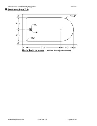 2dmuetcourse-110709082805-phpapp02.doc                       47 of 66
 Exercise – Bath Tub




  atifkhan68@hotmail.com                   0333-2642151   Page 47 of 66
 
