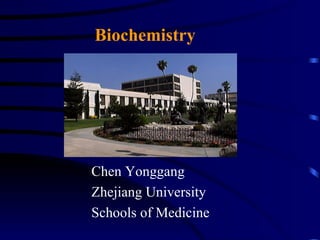 Chen Yonggang Zhejiang University Schools of Medicine  Biochemistry  